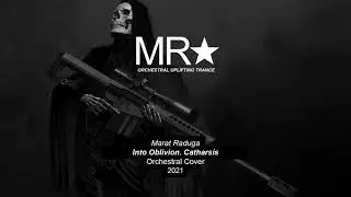 Marat Raduga – Into Oblivion. Catharsis (Orchestral Cover) 2021 DEMO