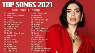 2021 New Songs ( Latest English Songs 2021 ) 🥬 Pop Music 2021 New Song 🥬 English Song 2021