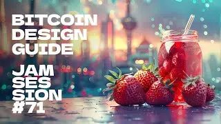 Bitcoin Design Guide Jam Session #71