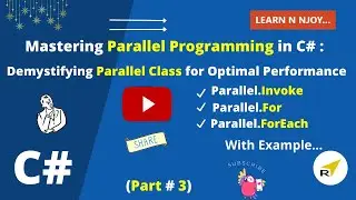 Mastering Parallel Programming In C# (Part-3) : Demystifying Parallel Class for Optimal Performance