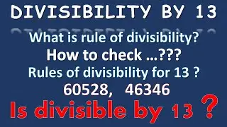 Divisibility Rules | divisibility rule of 13 
