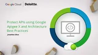 Protect APIs using Google Apigee X and Architecture Best Practices | 2023 IEEE Cloud Summit