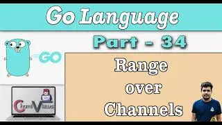 Learn Go Programming from Scratch - Part 34 - Range Over Channels