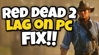 How To Fix Red Dead Redemption 2 Lag & Stuttering on PC