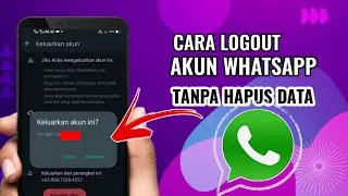 CARA LOGOUT AKUN WHATSAPP TANPA HAPUS DATA APLIKASI |Keluar Dari Akun Whatsapp Tanpa Kehilangan Data