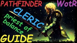 Pathfinder: WotR - Priest of Balance Cleric Starting Build - Beginner's Guide [2021] [PC] [1080p HD]