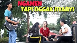 NGAMEN TAPI GAK NYANYI HAHAHAHA