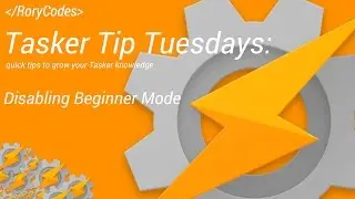 Tasker Tip Tuesdays   Disabling Beginner Mode