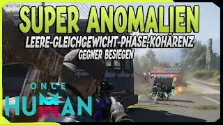 Super Anomalien besiegen in Once Human | Leere - Gleichgewicht - Phase - Kohärenz
