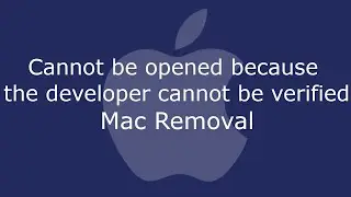 Cannot be opened because the developer cannot be verified Mac Removal Guide