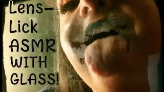 Lens Licking ASMR (FAST w GLASS LENS)