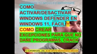 ACTIVAR,DESACTIVAR WINDOWS DEFENDER EN WINDOWS 11 Y CREAR EXCLUSIONES FACIL Y RAPIDO,2022SOLUCION 👍😊