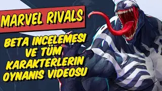 Yeni Rekabetçi Oyun Marvel Rivals Beta İncelemesi ve Tüm Karakterlerin Oynanış Videosu