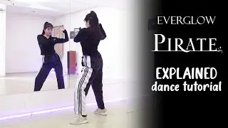 EVERGLOW (에버글로우) - Pirate Dance Tutorial | EXPLAINED