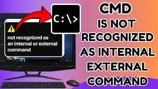 How to Fix CMD Not Recognized As Internal or External Command Error in Windows (2025)