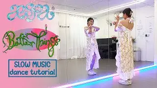 aespa 에스파 'Better Things' Dance Tutorial | SLOW MUSIC + Mirrored