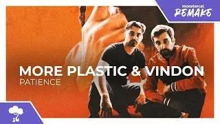 More Plastic & VinDon - Patience [Monstercat Remake]