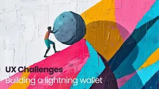 UX challenges building a lightning wallet