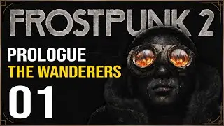 THE CITY MUST SURVIVE THE STORM! Frostpunk 2 - Campaign Gameplay - Prologue: The Wanderers #1