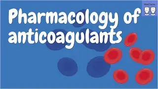 Pharmacology of anticoagulants [Heparin, Warfarin, Direct thrombin inhibitors, Coagulation cascade]
