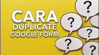 Cara Duplicate Google Form