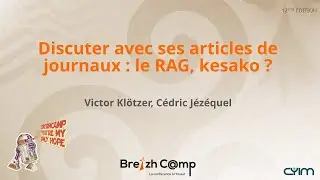 Discuter avec ses articles de journaux : le RAG, kesako ? (Victor Klötzer, Cédric Jézéquel)