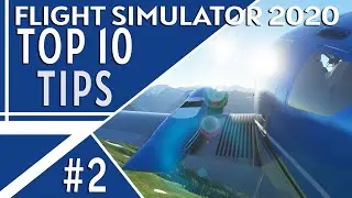 10 Amazing Quick Tips for Microsoft Flight Simulator 2020 - Part 2