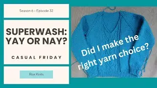 Choosing the Right Yarn for a Project // Casual Friday S6E32