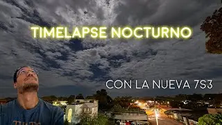Time-lapse Nocturno 7s3 4k