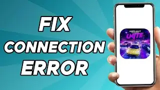 How to Fix “Connection Error” in Asphalt Legends UNITE (2024)