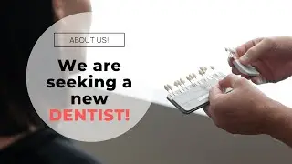 We're seeking a new dentist!