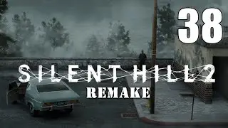 Silent Hill 2: Remake (2024) Gameplay [38] Let's Play Walkthrough (18+) Part 38