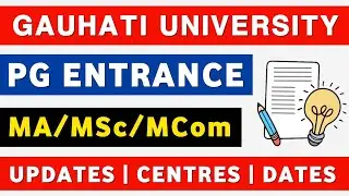 Gauhati University PG Entrance Latest Updates | GU PG Entrance 2022 Dates & Centres | PGET Admission