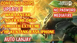Update Config ML Super 60 Fps Anti Lag -  Smootly rasa Iphone + Ping Booster | MOBILE LEGEND🗿