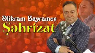 Əlikram Bayramov - Şəhrizad (YENİ 2023)
