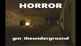 Garry's Mod Horror Map: The Underground
