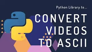 Convert Videos to ASCII?! 