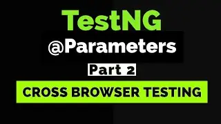 TestNG Introduction | @Parameters | testng.xml |Cross Browser Testing | Selenium WebDriver | JAVA