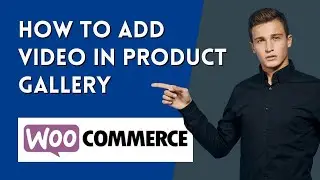 How To Add Video In Product Gallery Woocommerce