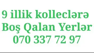 9 illik kolleclərə boş qalan yerlər