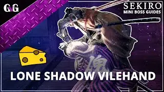 Sekiro: Shadows Die Twice | Mini Boss Guides - Lone Shadow Vilehand (easy cheese)