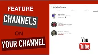 How To Add Featured Channels on your YouTube Channel - PC and Mobile