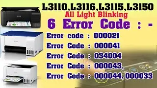 Epson printer L1110,L3110,L3115,L3116,L3150,L3152 Error code solved 100% All light blinking 