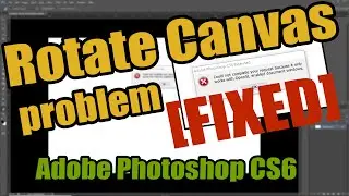 rotate canvas problem fixed | adobe photoshop cs6