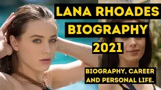 Lana Rhoades Biography 2021