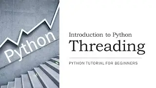 #30 - Multithreading in Python (With Examples)