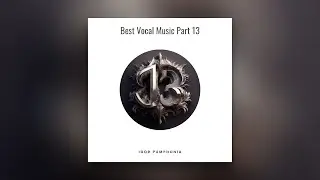 Igor Pumphonia - Best Vocal Music Part 13