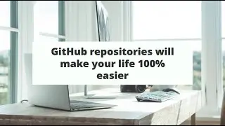 How GitHub Repositories Will Make Your Life 100x Easier