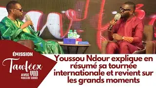 Youssou Ndour explique en résumé sa tournée internationale et revient sur les grands moments