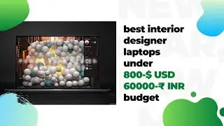 Best laptops for interior designer under 60000 ₹ 800$